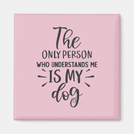 Mein Hund versteht Me Square Magnet