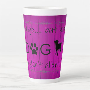 Mein Hund würde es nicht in letzter Tasse zulassen