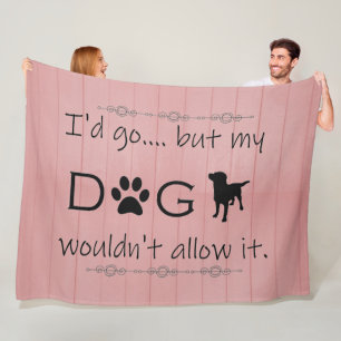 Mein Hund würde es nicht zulassen, dass es ein Fle Fleecedecke