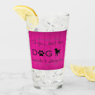 Mein Hund würde es nicht zulassen Glass Cup - Mage Glas