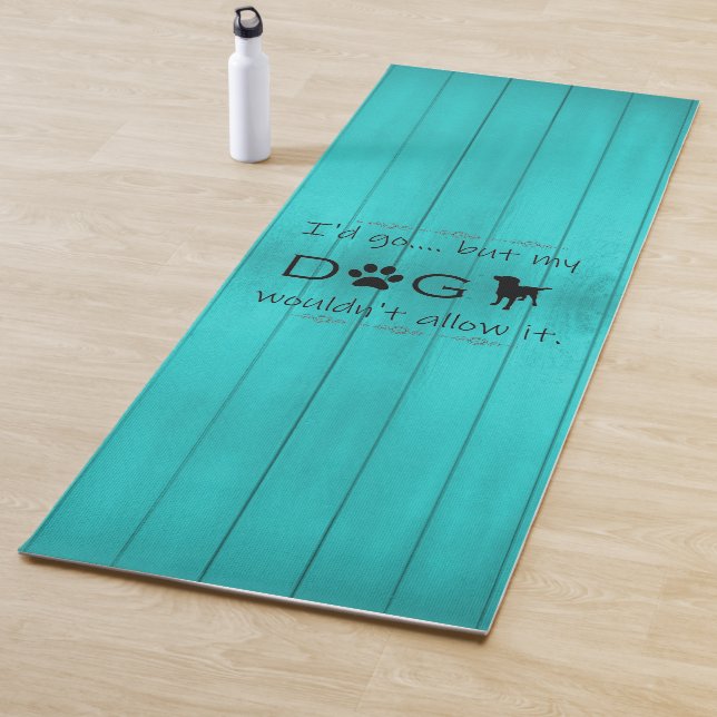 Mein Hund würde es nicht zulassen Yoga Mat - Aquam Yogamatte (Beispiel)