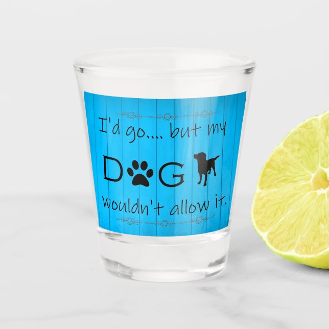 Mein Hund würde nicht zulassen, dass es aus Glas g (Vorderseite)