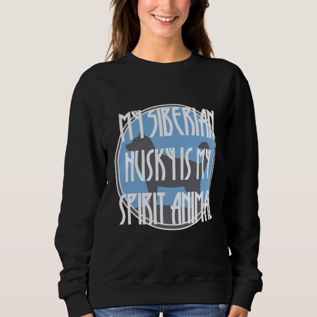 Mein Husky ist mein Geist Sweatshirt (Vorderseite)