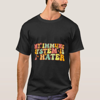 Mein Immunsystem ist eine chronische Erkrankung de T-Shirt