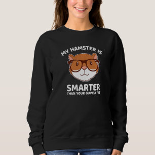 Mein intelligenter Hamster ist schlauer als Ihr Me Sweatshirt