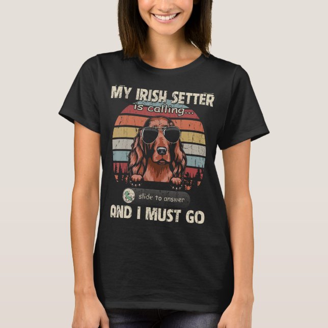 Mein irischer Setter ruft an und ich muss telefoni T-Shirt (Vorderseite)