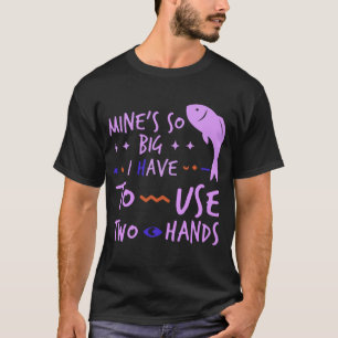 MEIN IST SO GROSS, DASS ICH ZWEI HÄNDE BENUTZEN M T-Shirt