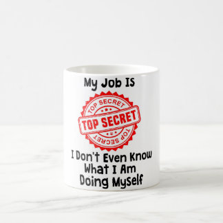Mein Job ist die geheime Tasse der Geschäftsstelle