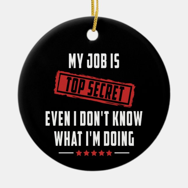 Mein Job ist geheim Keramik Ornament (Vorne)