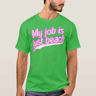 Mein Job ist nur Beach pink T-Shirt