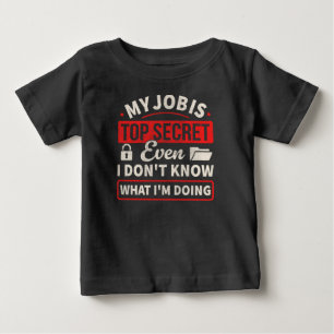 Mein Job ist Top Secret, nicht mal ich weiß, was i