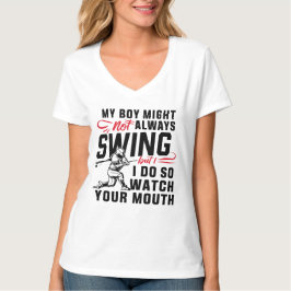 Mein Junge mag nicht immer schwingen, aber ich tue T-Shirt