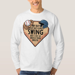 Mein Junge mag nicht immer schwingen, aber ich tue T-Shirt
