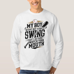 Mein Junge mag nicht immer schwingen, aber ich tue T-Shirt