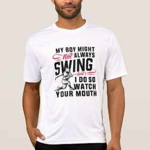 Mein Junge mag nicht immer schwingen, aber ich tue T-Shirt