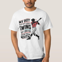 Mein Junge mag nicht immer schwingen, aber ich tue T-Shirt