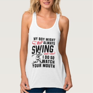 Mein Junge mag nicht immer schwingen, aber ich tue Tank Top