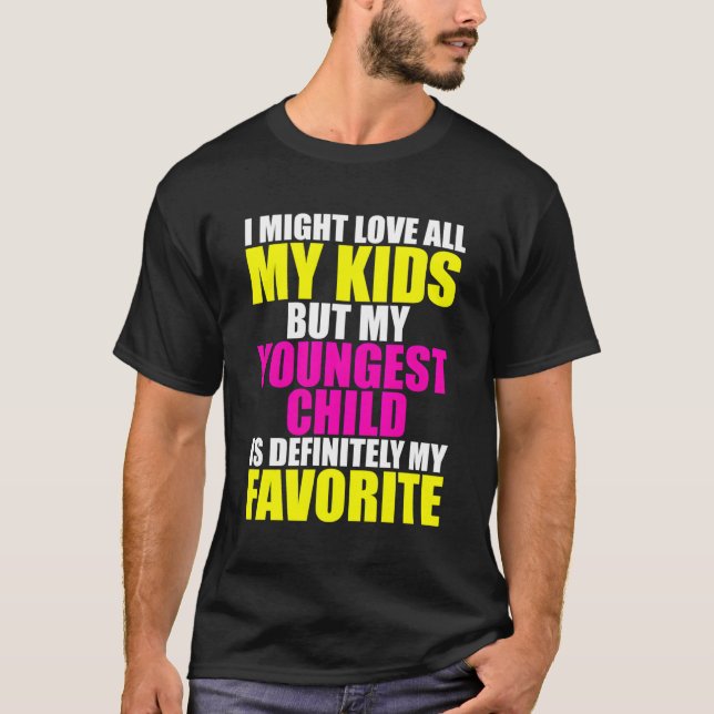 Mein Jüngstes ist mein liebstes Elternkind T-Shirt (Vorderseite)