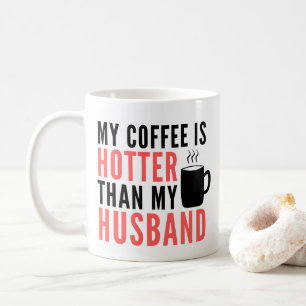 Mein Kaffee ist heißer als mein Husband Kaffeetasse