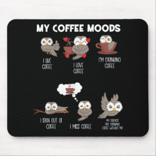 Mein Kaffee Moods Geschenk Owl Liebhaber Kaffee Ge Mousepad