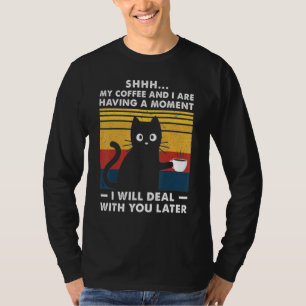 Mein Kaffee und ich haben einen Moment Koffein A T-Shirt