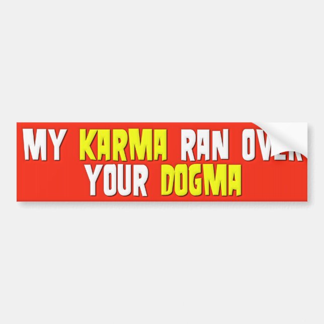 Mein Karma ließ vorbei Ihr Dogma laufen Autoaufkleber (Vorne)