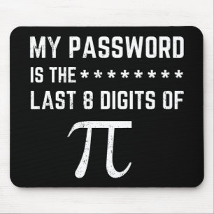 Mein Kennwort ist das letzte 8-stellige Pi Mousepad