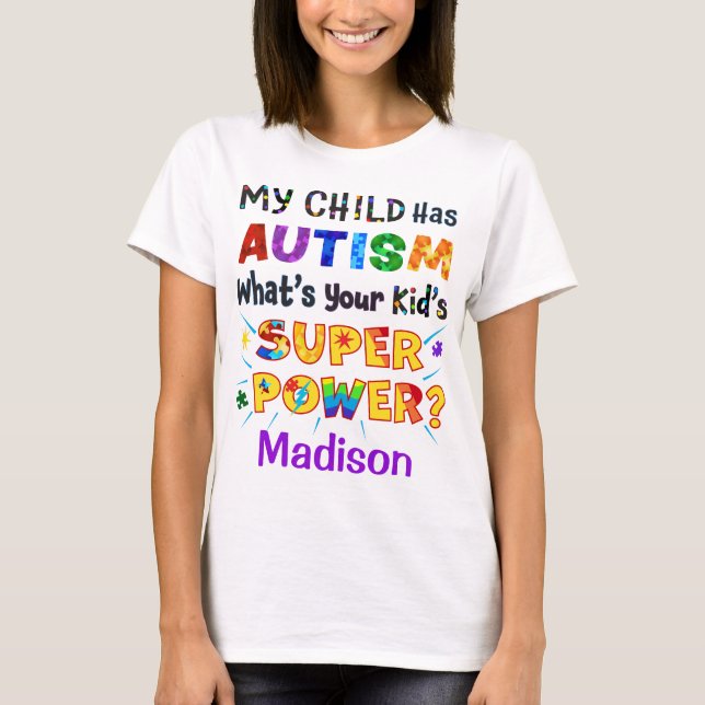 Mein Kind hat AUTISMUS Was ist der SUPER-POWER dei T-Shirt (Vorderseite)