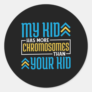 Mein Kind hat mehr Chromosomen als Ihr Kind Runder Aufkleber