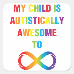 Mein Kind ist autistisch Phantastisch unendlich Quadratischer Aufkleber