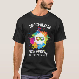 Mein Kind ist nicht mündlich, aber sein Papa ist  T-Shirt