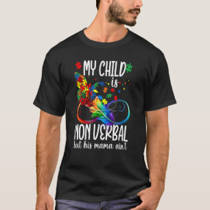 Mein Kind ist nicht mündlich, aber seine Mutter is T-Shirt