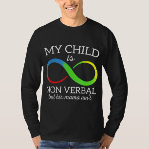 Mein Kind ist nicht mündlich, aber seine Mutter is T-Shirt
