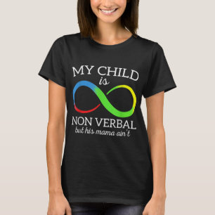 Mein Kind ist nicht mündlich, aber seine Mutter is T-Shirt