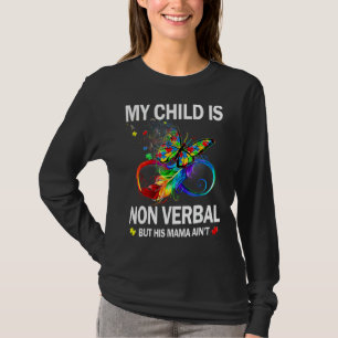 Mein Kind ist nicht mündlich, aber seine Mutter is T-Shirt