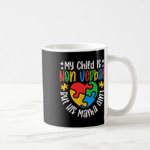 Mein Kind mag nonverbal sein, aber seine Mama ist Kaffeetasse