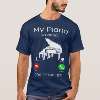 Mein Klavier ruft an und ich muss mich lustig mach T-Shirt