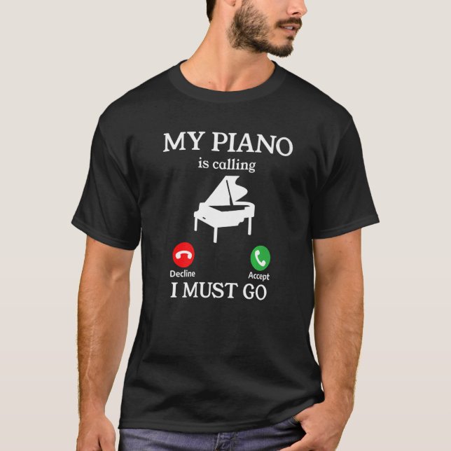Mein Klavier ruft und ich muss Pianist werden T-Shirt (Vorderseite)