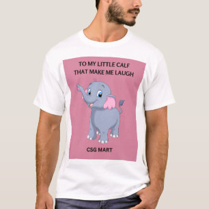 Mein kleines Kalb bringt mich zum Lachen T-Shirt