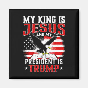 Mein König ist Jesus und mein Präsident ist Trump Magnet