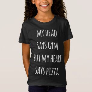 Mein Kopf sagt "Gym", aber mein Herz sagt Pizza Fu T-Shirt