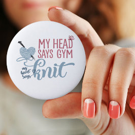 Mein Kopf sagt, "Gym My Heart" sagt Strick - Spaß Button