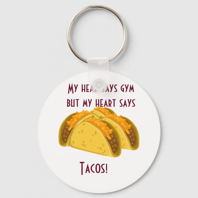 Mein Kopf sagt Gymnastik, aber mein Herz sagt Taco Schlüsselanhänger (Vorderseite)