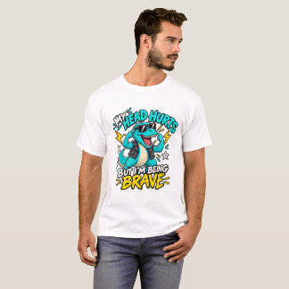 MEIN KOPF SCHMERZT, ABER ICH BIN TAPFER T-Shirt