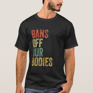 Mein Körper hat die Wahl, die Verbote von unserem T-Shirt