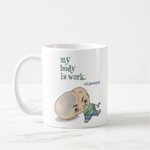 Mein Körper ist Arbeit Kaffeetasse