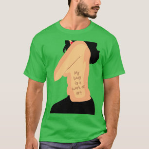 Mein Körper ist ein Kunstwerk T-Shirt