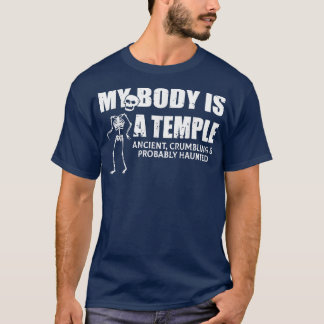 Mein Körper ist ein Tempel alt, zerknallt und prob T-Shirt