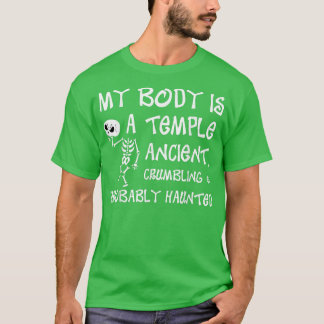 Mein Körper ist ein Tempel alt, zerknallt und wahr T-Shirt