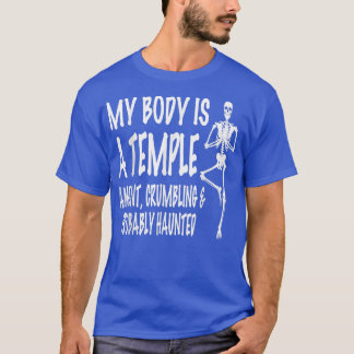 Mein Körper ist ein Tempel alt, zerknallt und wahr T-Shirt